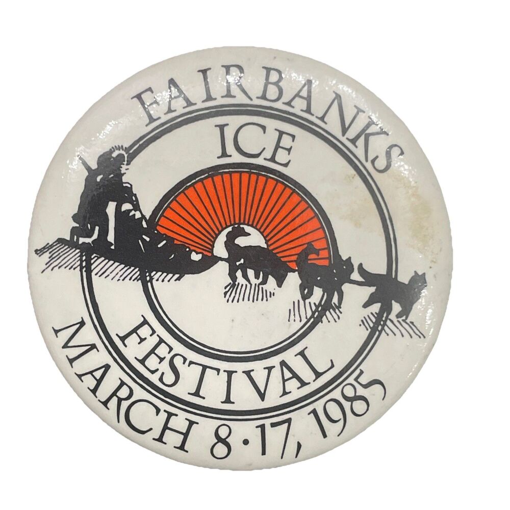 Vintage 1985 Fairbanks Alaska Ice Festival Pinback Button Dog Sled Team 2.25"